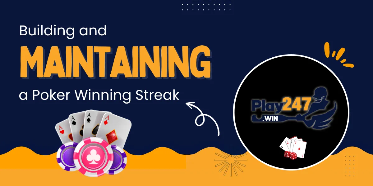 building and maintaining a poker winning streak