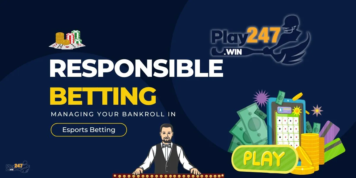 responsible betting managing your bankroll in esports betting