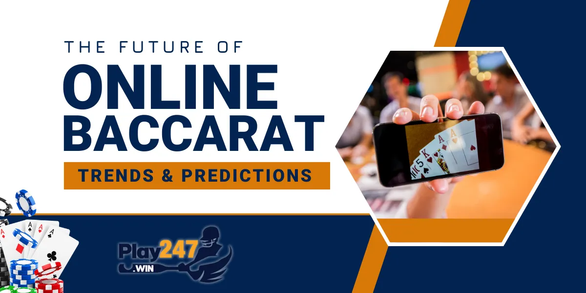 the future of online baccarat trends and predictions