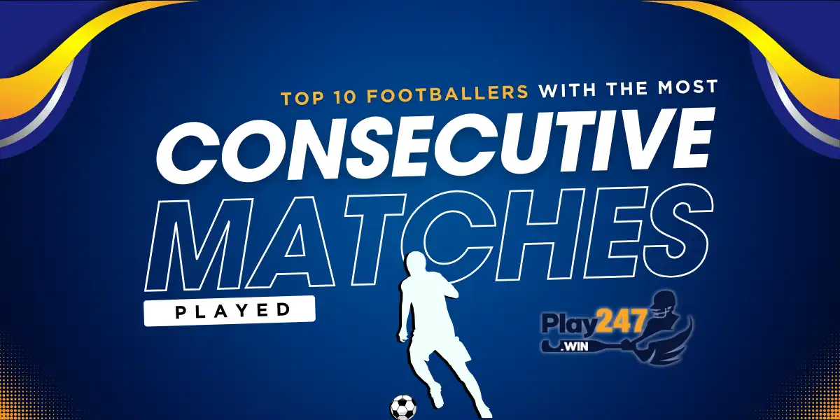 top 10 footballers with the most consecutive matches played